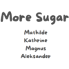 More Sugar
